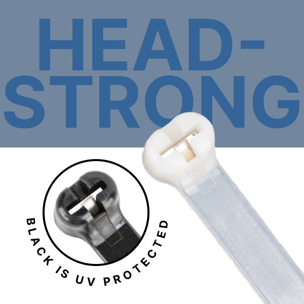 HeadstrongWith their innovative locking system of reinforced metal, Head Strong cable ties offer a superior locking mechanism compared to other cable ties on the market. Head Strong cable ties can take on any cable organizing job with ease.